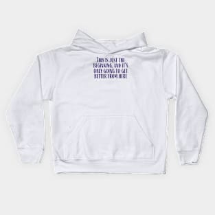 Better From Here Kids Hoodie